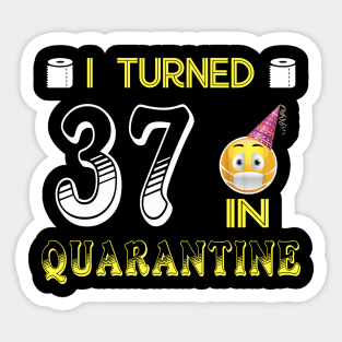 I Turned 37 in quarantine Funny face mask Toilet paper Sticker